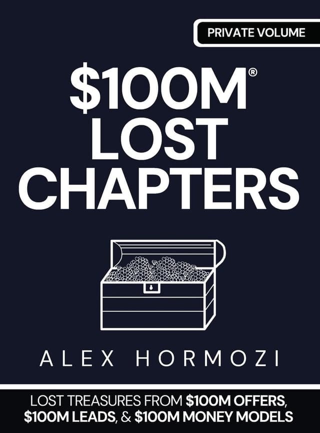 100 Million Lost Chapters by Alex Hormozi