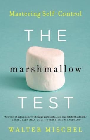 The Marshmallow Test by Walter Mischel