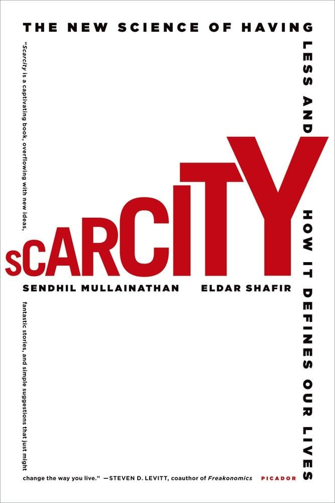 Scarcity by Sendhil Mullainathan and Eldar Shafir