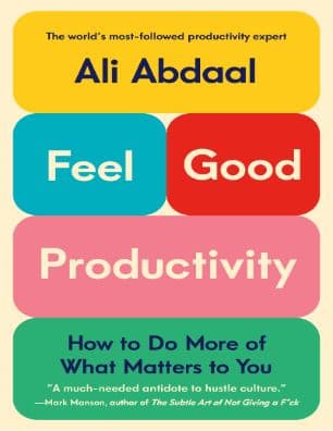 Feel - Good Productivity by Ali Abdaal