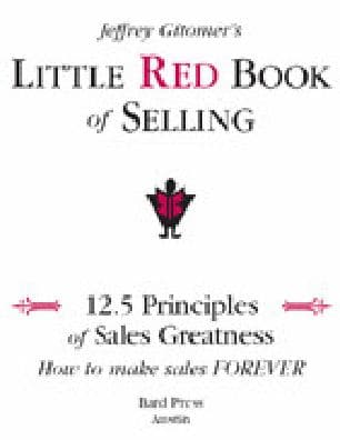 Jeffrey Gitomer's Little Red Book Of Selling by Jeffrey Gitomer