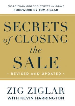 Secrets Of Closing The Sale by Zig Ziglar